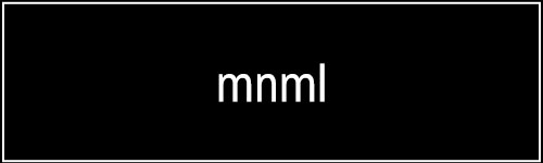 mnml (ߥ˥ޥ)