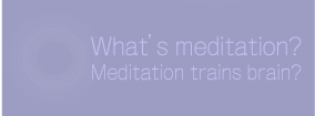 Meditation trains brain?