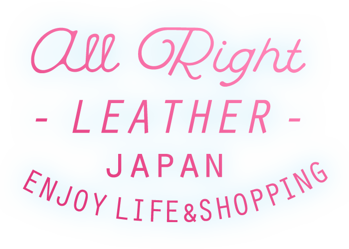 All Right Leather Japan ENJOY LIFE & SHOPPING