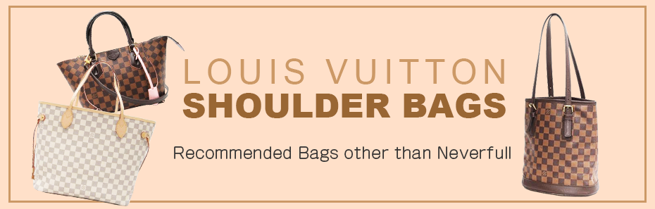Louis Vuitton Neverfull: The Tote That is Truly Never Full