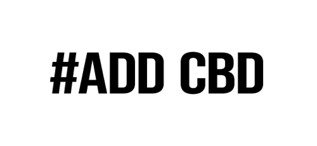 #ADD CBD