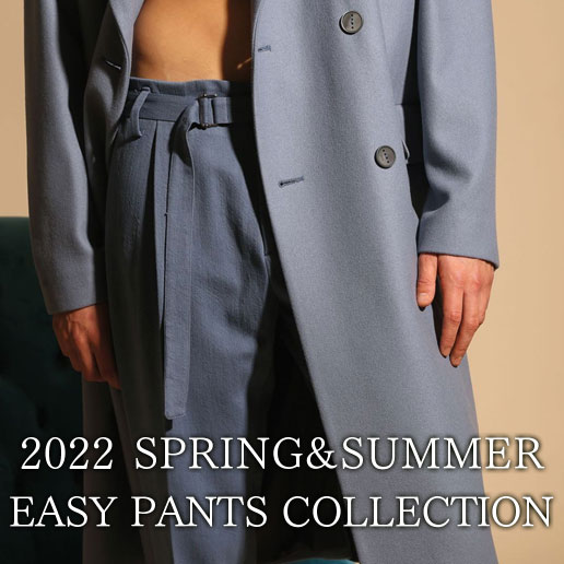 2022SS EASY PANTS COLLECTION