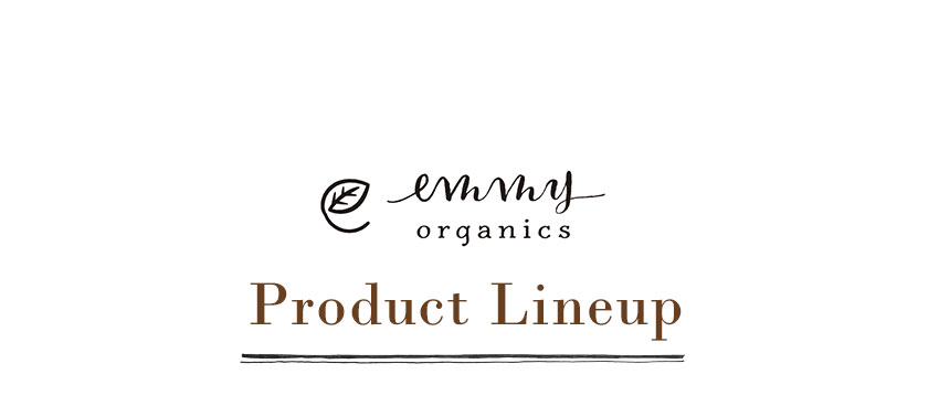 emmy organics Product Lineup