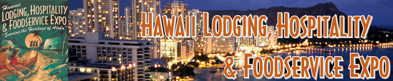 アメリカ・ホノルル　「ハワイ ロッジング ホスピタリティ & フードサービス エキスポ」(HAWAII LODGING HOSPITALITY & FOODSERVICE EXPO)