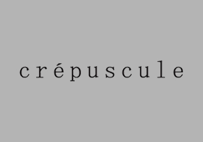 crepuscule (クレプスキュール)