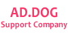 アドドッグ/AD.DOG Support Company