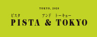PISTA＆TOKYO