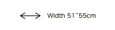 Width 51~55cm