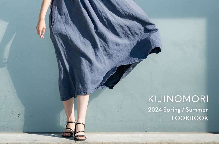 KIJINOMORI 2024 Spring/Summer LOOKBOOK