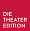 Die Theater Edition