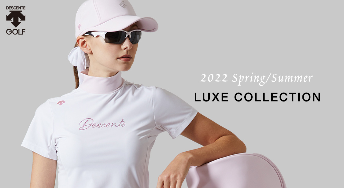 デサントゴルフ 2022 Spring/ Summer LUXE COLLECTION