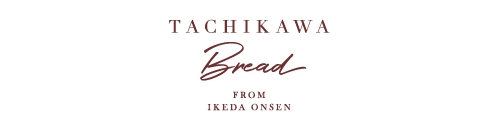 TACHIKAWA Bread FROM IKEDA ONSEN
