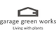 garage green works / K[WO[[NX
