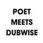 POET MEETS DUBWISE