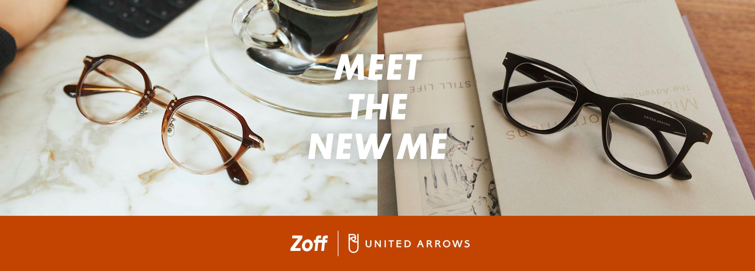 MEET THE NEW ME - Zoff | United Arrows